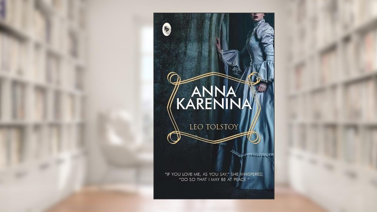 Anna Karenina, written by Leo Tolstoy