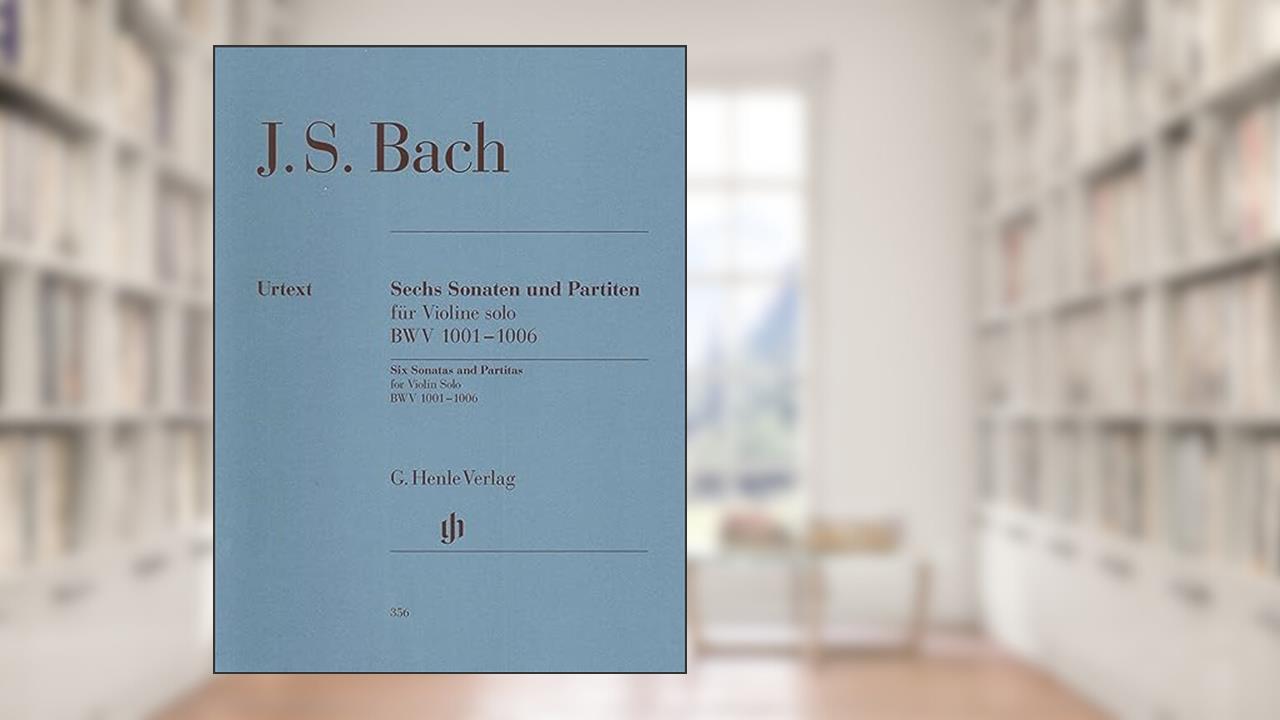 Sonatas and Partitas BWV 1001-1006 (Violin Solo) (English, French, German Edition) (Multilingual Edition), written by Johann Sebastian Bach