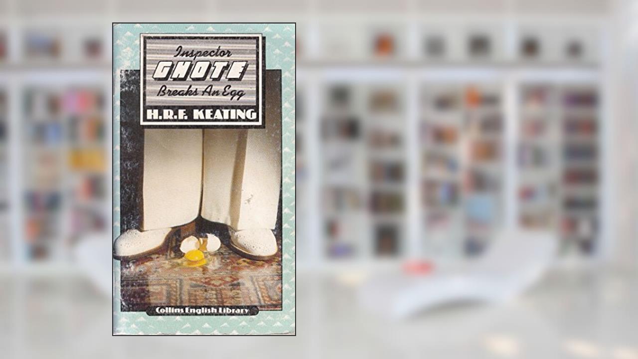 Inspector Ghote Breaks an Egg (English Library), written by H.R.F. Keating
