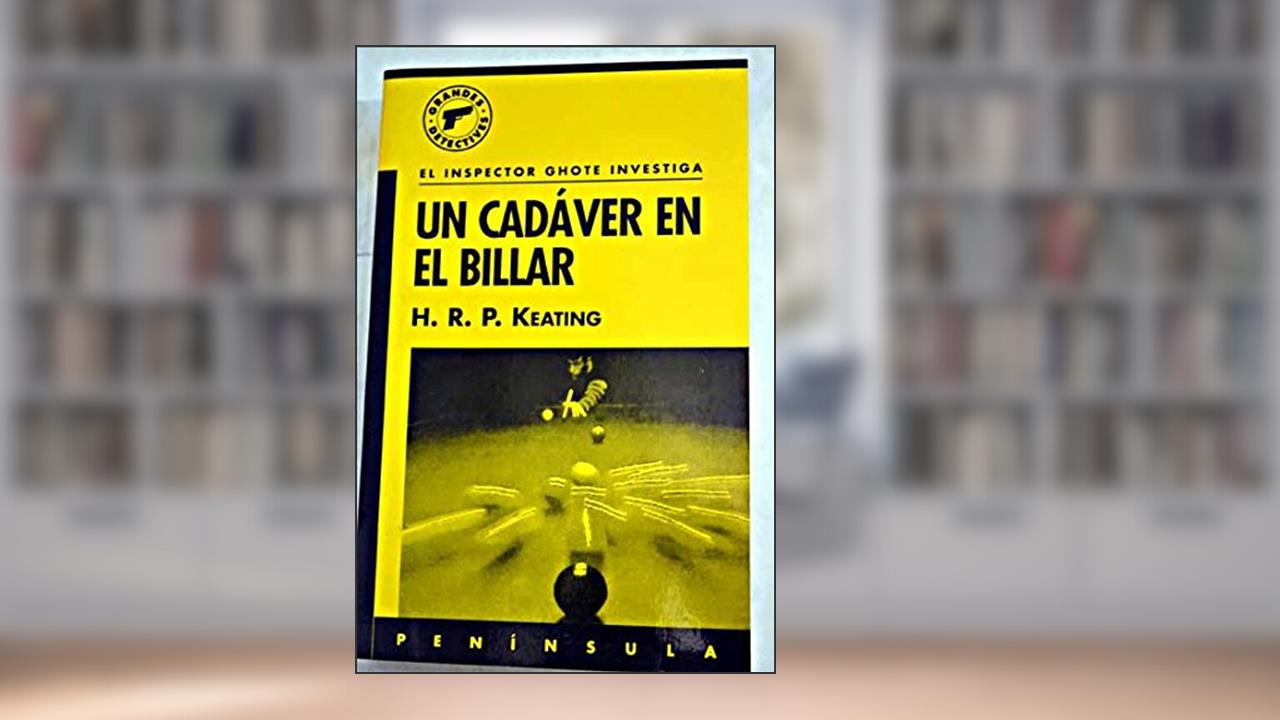 Un cadáver en el billar (GRANDES DETECTIVES) (Spanish Edition), written by H.R.F. Keating