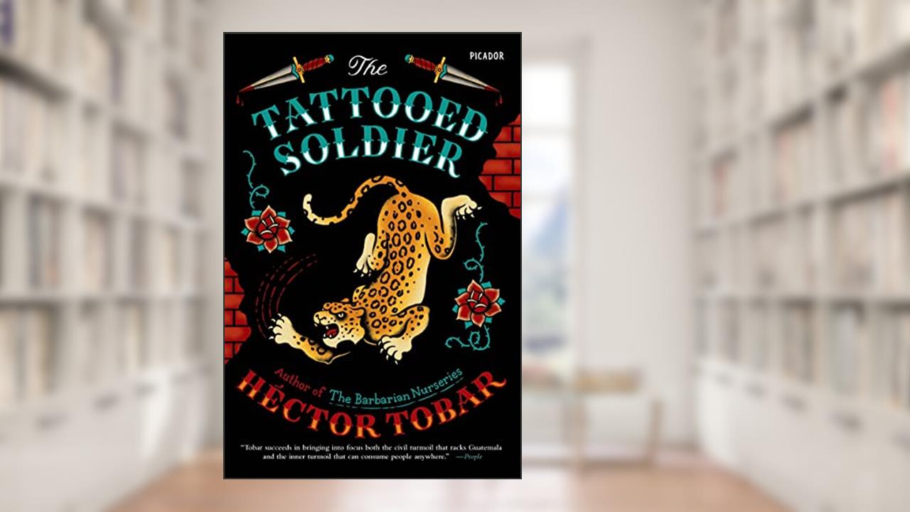 Tattooed Soldier, written by Héctor Tobar