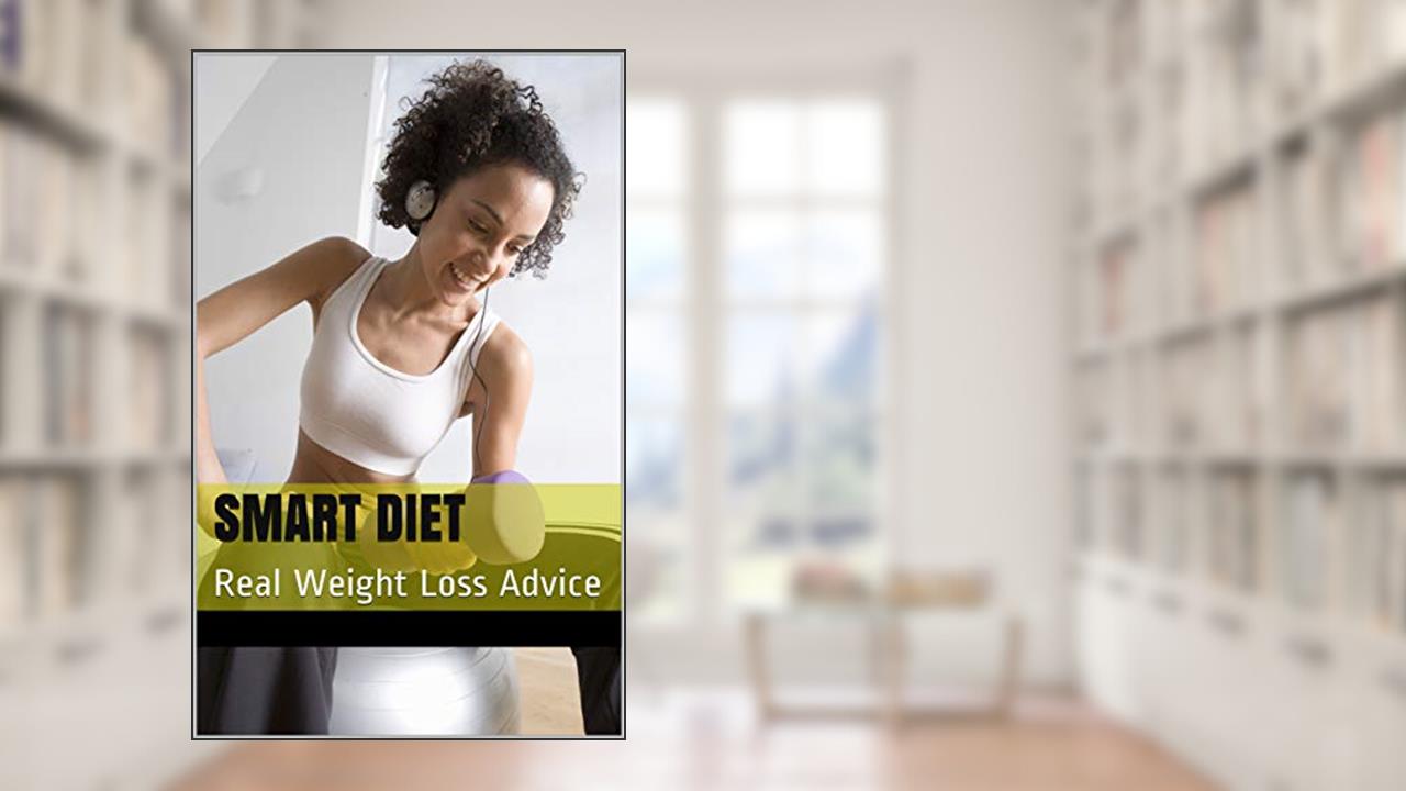 SMART DIET: Real Weight Loss Advice, written by K. Arba