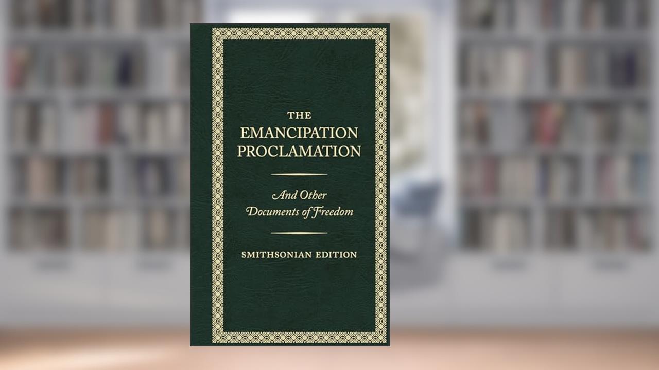 The Emancipation Proclamation, Smithsonian Edition, written by Abraham Lincoln