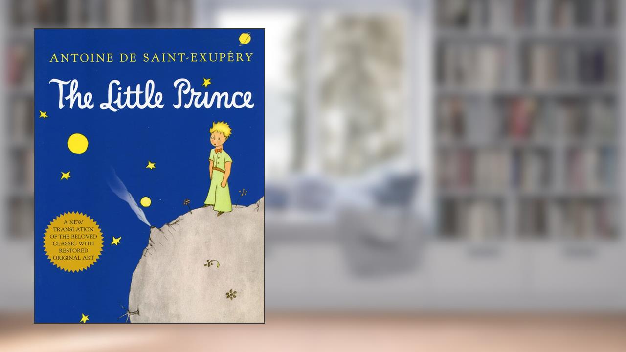 The Little Prince, written by Antoine de Saint-Exupéry