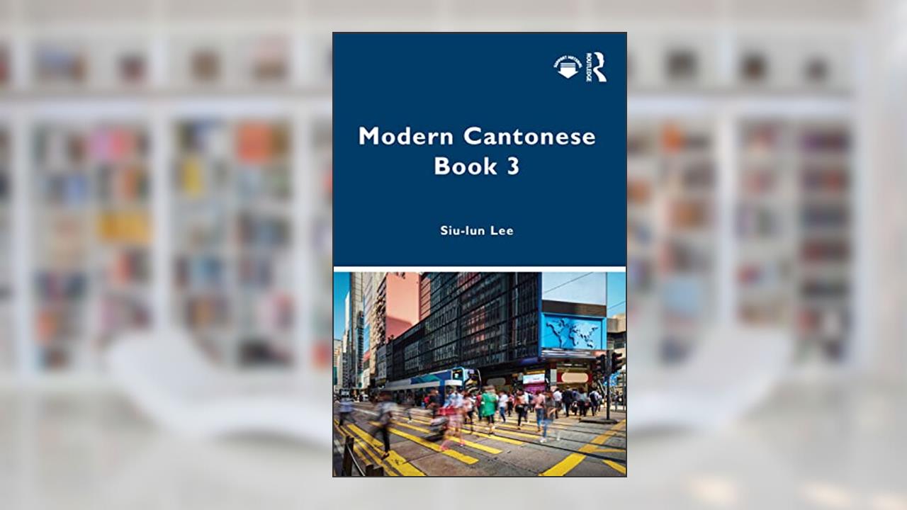 Modern Cantonese Book 3 (Modern Cantonese, 3), written by Siu-lun Lee