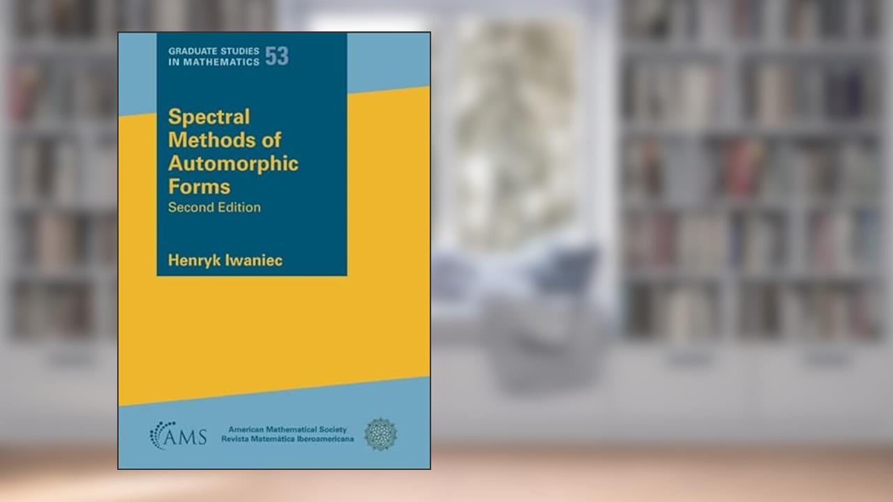 Spectral Methods of Automorphic Forms (Graduate Studies in Mathematics, 53), written by Henryk Iwaniec