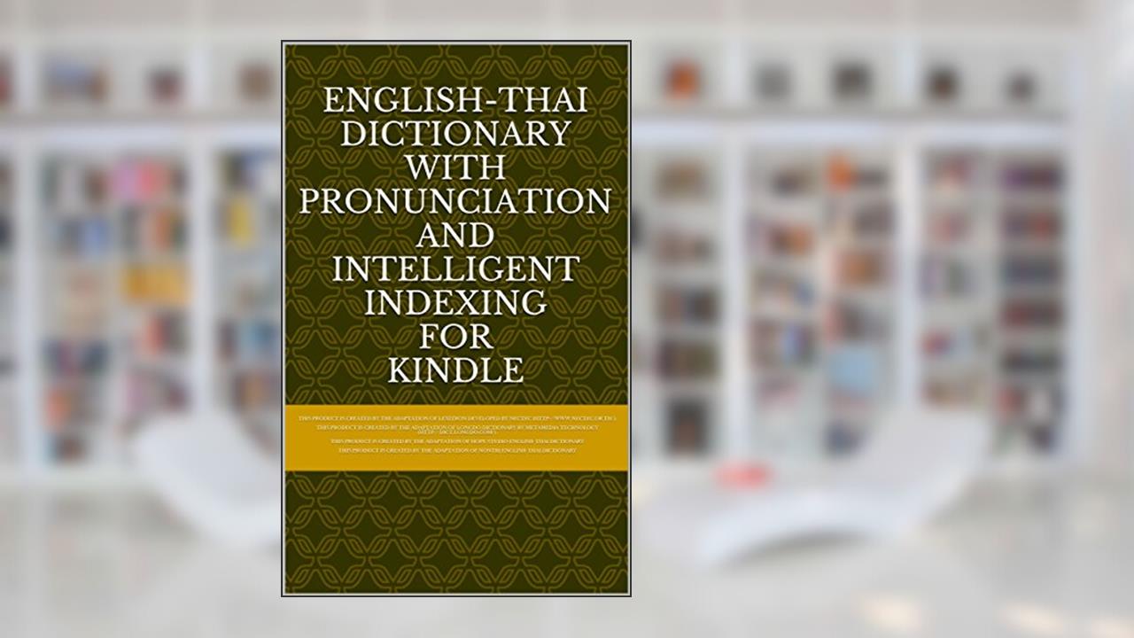 English-Thai Dictionary With Pronunciation and Intelligent Indexing, written by rutapon parmathphol