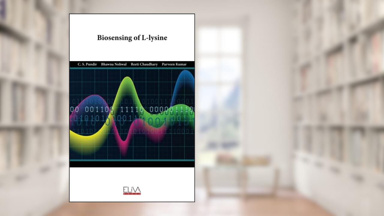 Biosensing of L-lysine, written by C. S. Pundir; Bhawna Nohwal; Reeti Chaudhary; Parveen Kumar