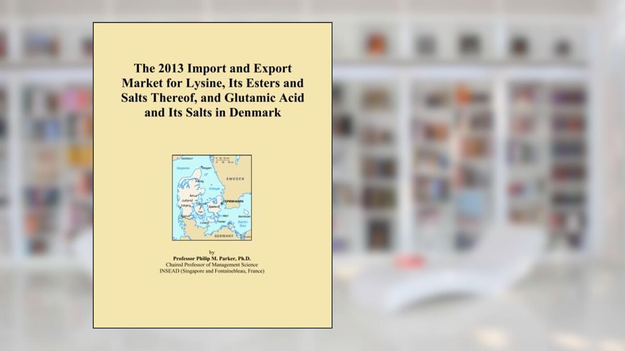 The 2013 Import and Export Market for Lysine, Its Esters and Salts Thereof, and Glutamic Acid and Its Salts in Denmark, written by Icon Group International