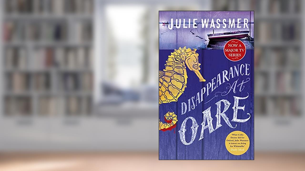 Disappearance at Oare: Now a major TV series, Whitstable Pearl, starring Kerry Godliman (Whitstable Pearl Mysteries Book 5), written by Julie Wassmer