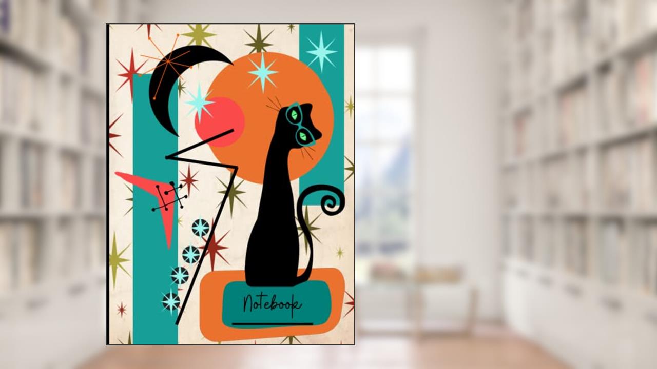 Atomic Cat Notebook Mid-Century Modern Composition Notebook: Modern Art Inspired Journal for Mid-Century Enthusiasts and Epic Note-Takers, written by Jenny Azalea