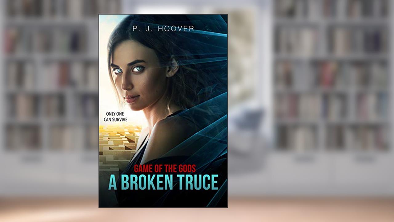 A Broken Truce (Game of the Gods Book 1), written by P. J. Hoover