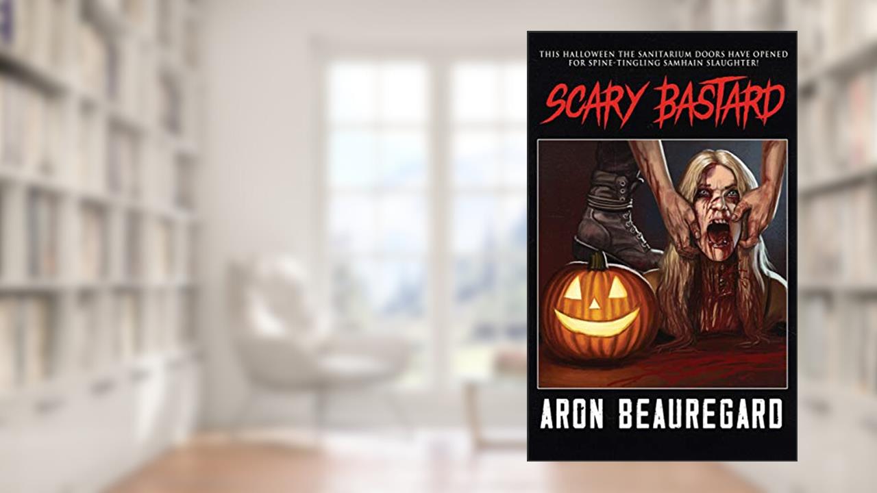 Scary Bastard, written by Aron Beauregard