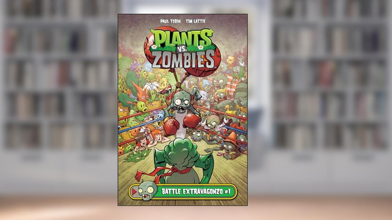 Plants Vs. Zombies 1: Battle Extravagonzo (Plants vs. Zombies Set 3), written by Paul Tobin