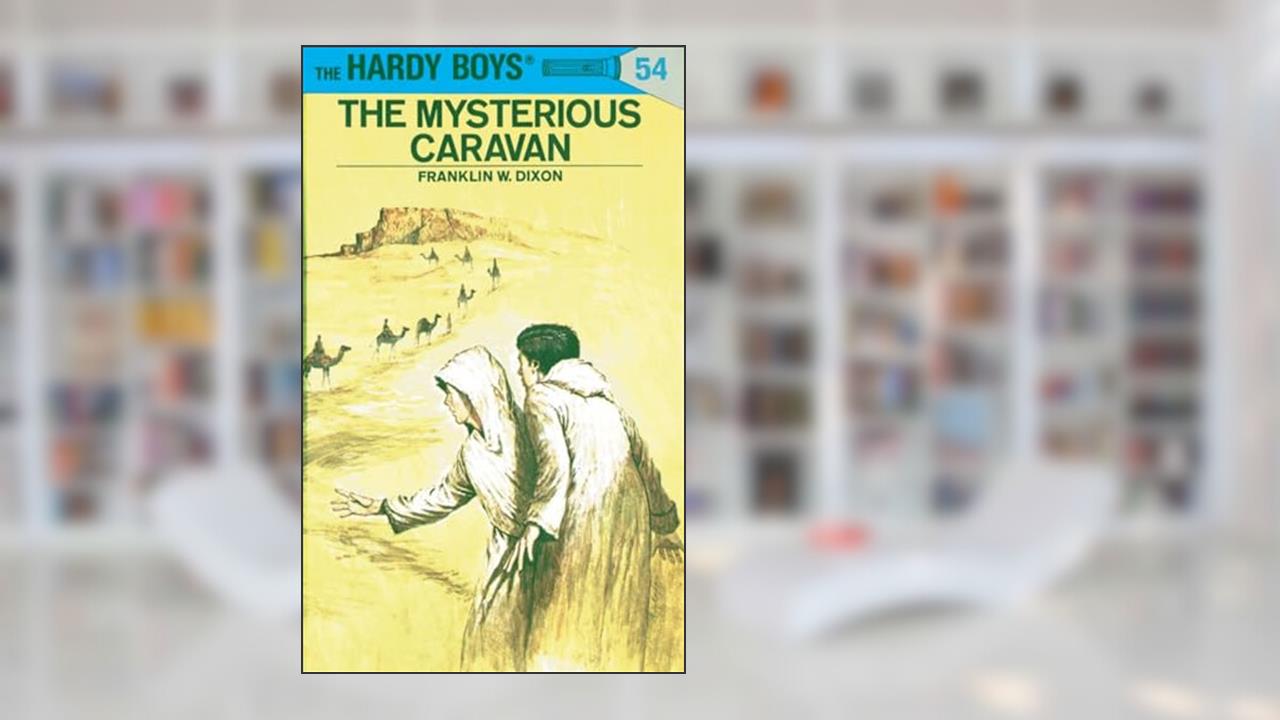 The Mysterious Caravan (The Hardy Boys, No. 54), written by Franklin W. Dixon