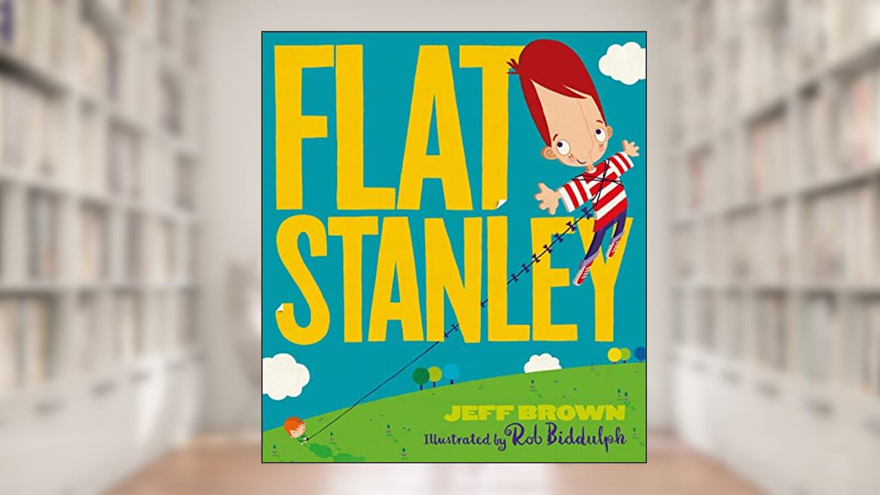 Flat Stanley, written by Jeff Brown