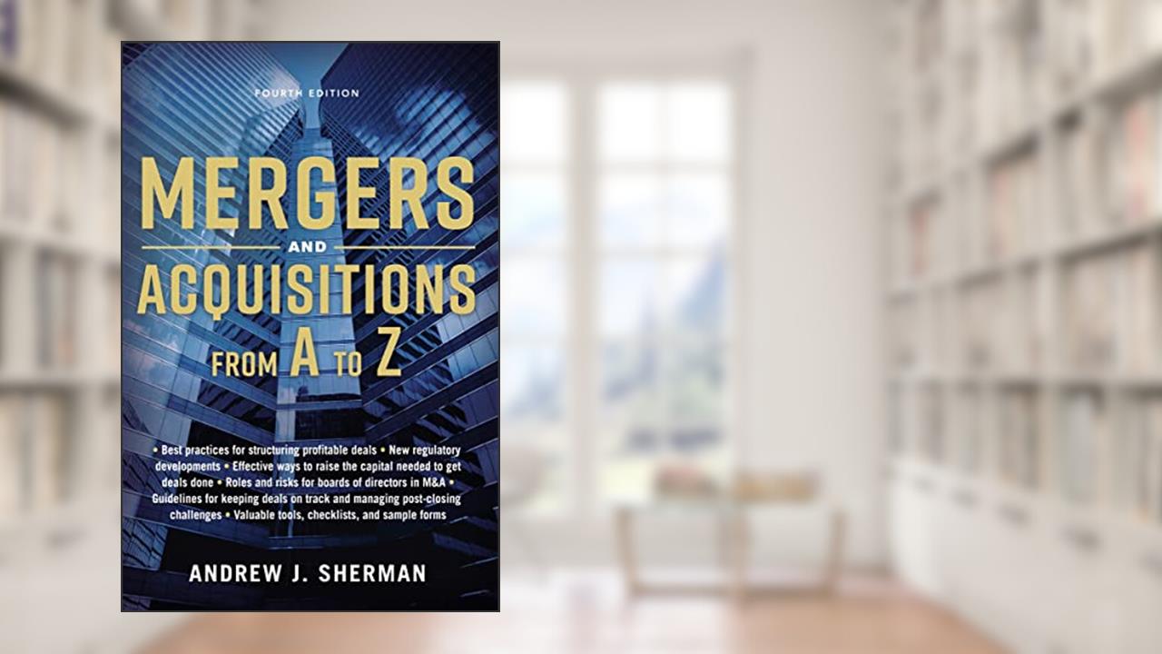 Mergers and Acquisitions from A to Z, written by Andrew Sherman