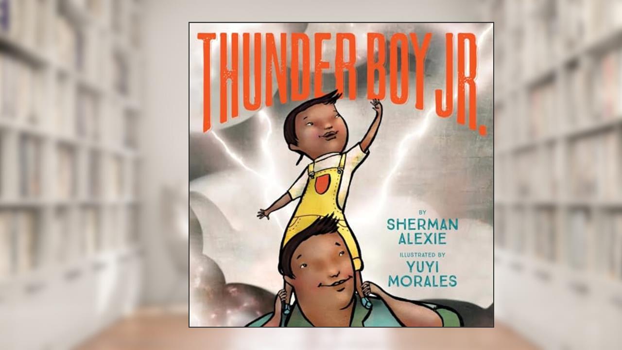 Thunder Boy Jr., written by Sherman Alexie
