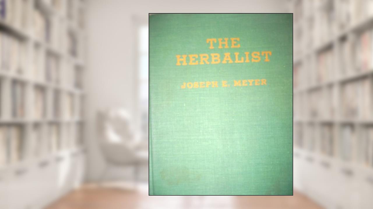 The Herbalist, written by Joseph E. Meyer