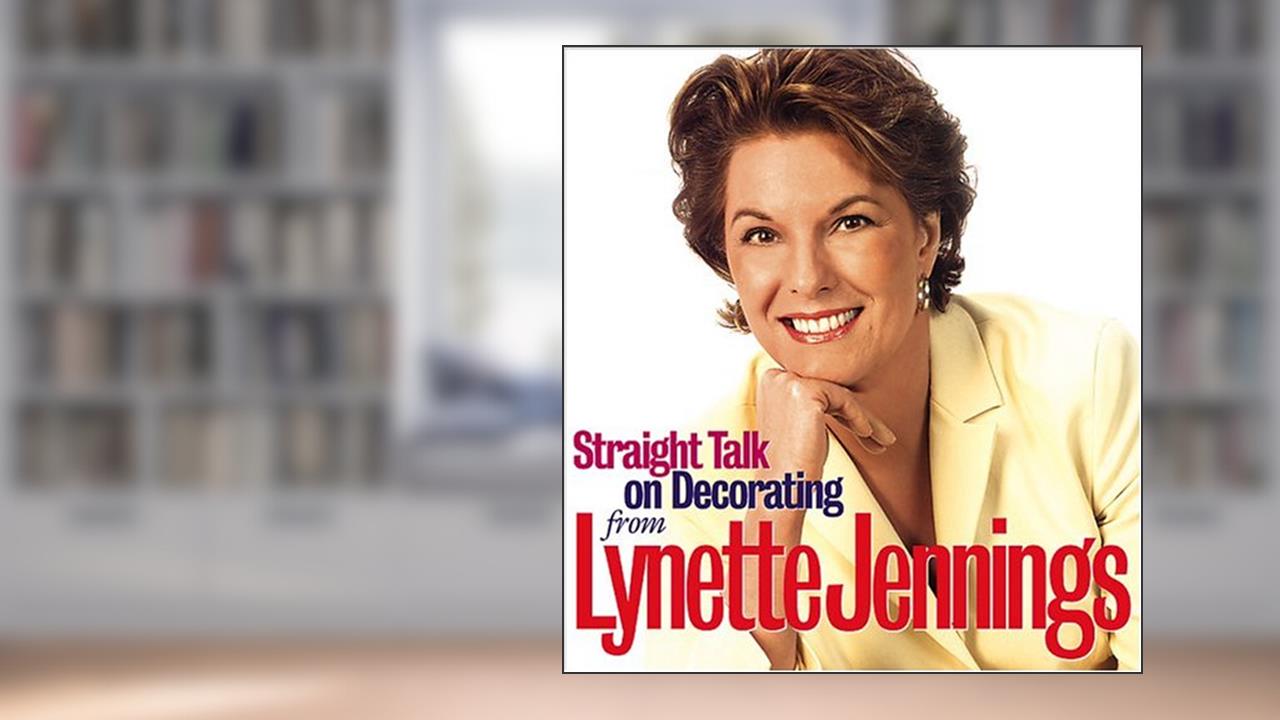 Straight Talk on Decorating from Lynette Jennings, written by Lynette Jennings