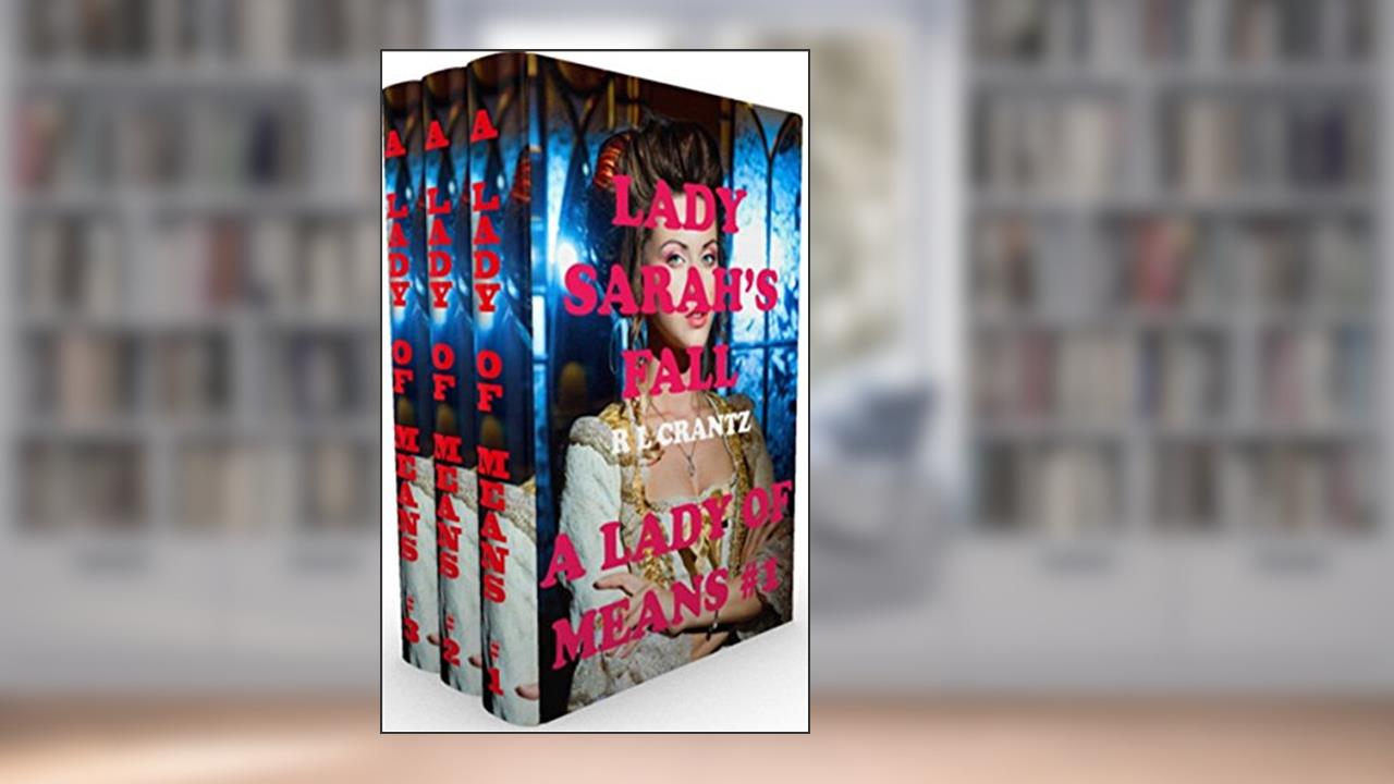 A Lady Of Means Books 1, 2 & 3, written by RL Crantz