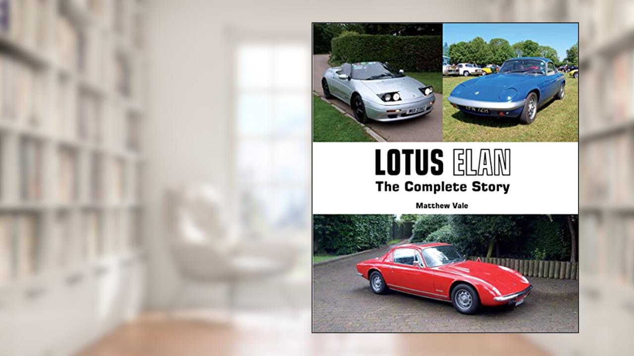 Lotus Elan: The Complete Story (Crowood Autoclassics Series), written by Matthew Vale