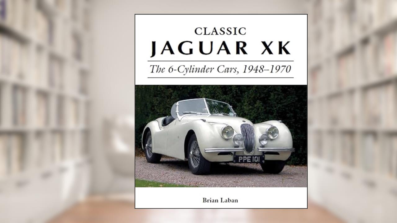 Classic Jaguar XK: The 6-Cylinder Cars, 1948-1970 (Crowood Autoclassics), written by Brian Laban
