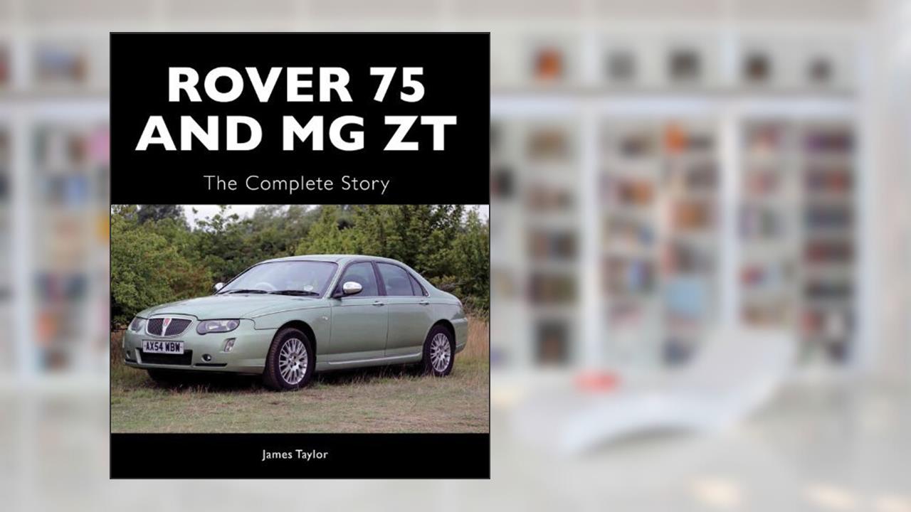 [Rover 75 and MG ZT: The Complete Story (Crowood Autoclassics)] [By: Taylor, James] [July, 2014], written by James Taylor