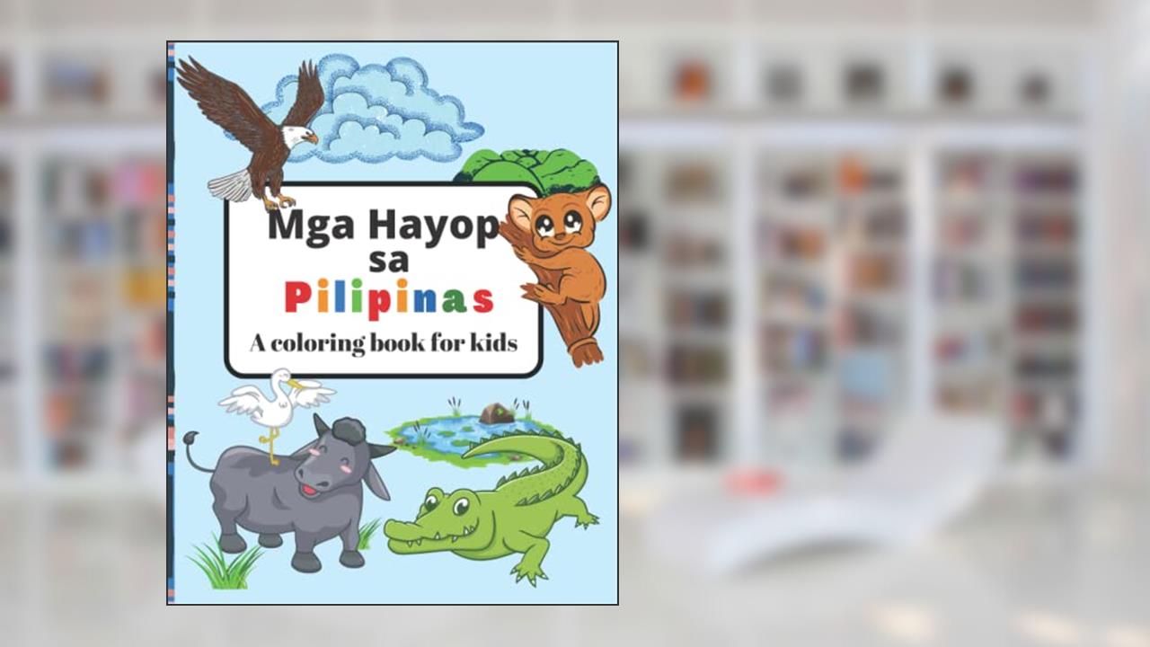 Mga Hayop sa Pilipinas (A Coloring Book for Kids), written by Joann Owens