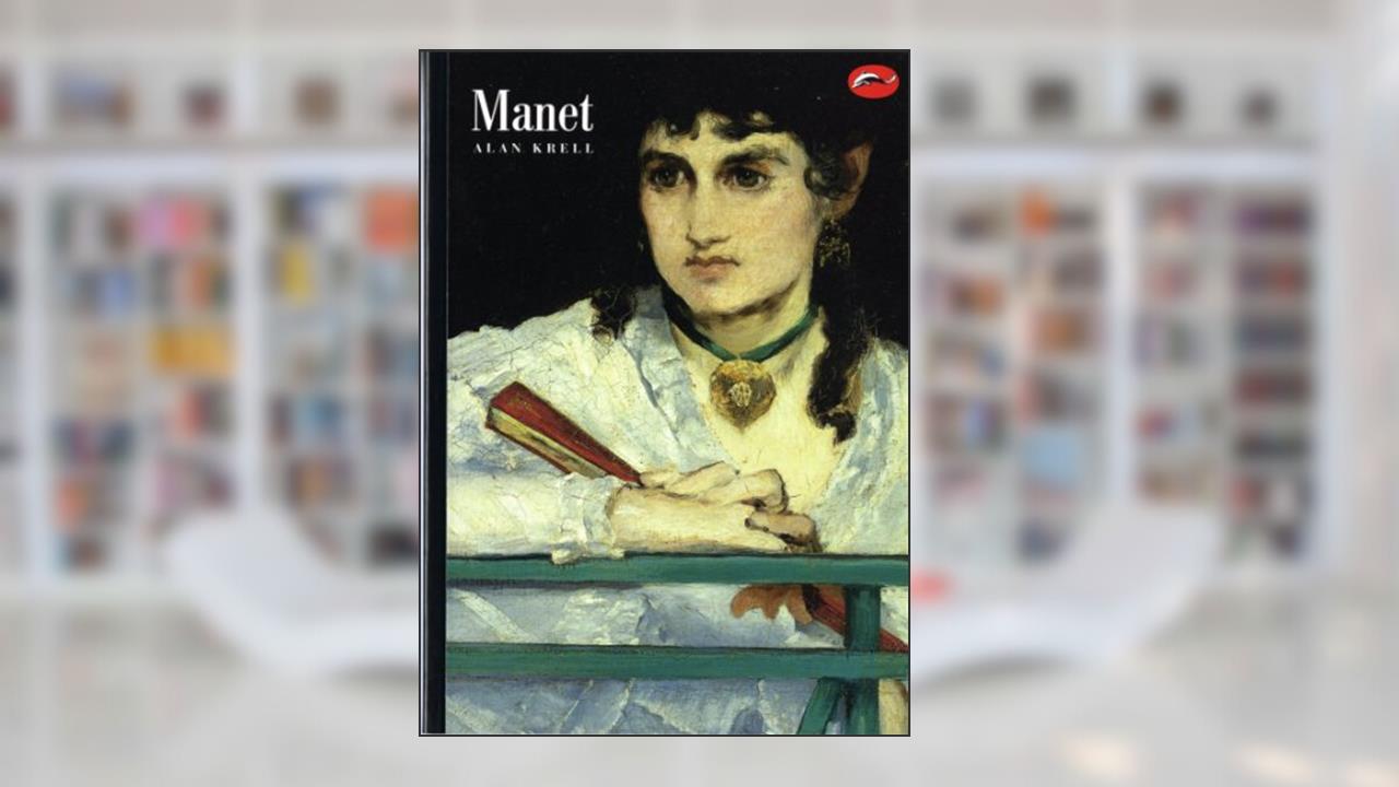 Manet (World of Art), written by Alan Krell