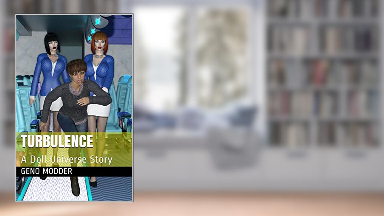 Turbulence: A Doll Universe Story (The Doll Universe Book 1), written by Geno Modder