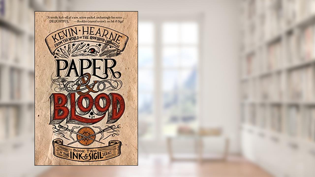 Paper & Blood: Book Two of the Ink & Sigil series, written by Kevin Hearne