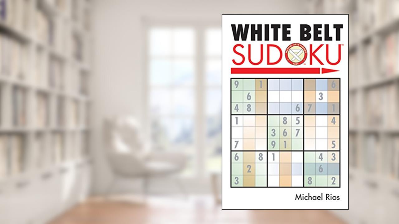 White Belt Sudoku® (Martial Arts Puzzles Series), written by Michael Rios