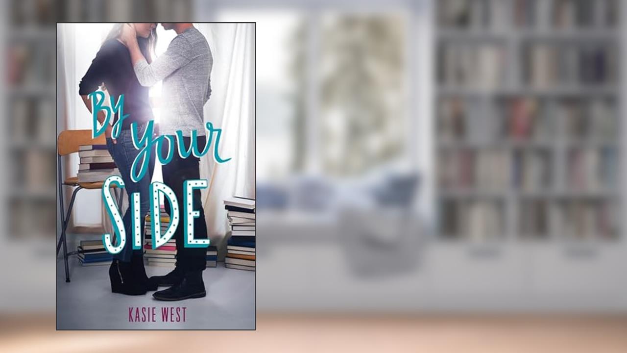 By Your Side, written by Kasie West