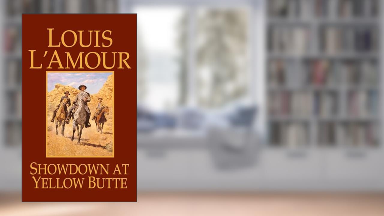 Showdown at Yellow Butte: A Novel, written by Louis L'Amour