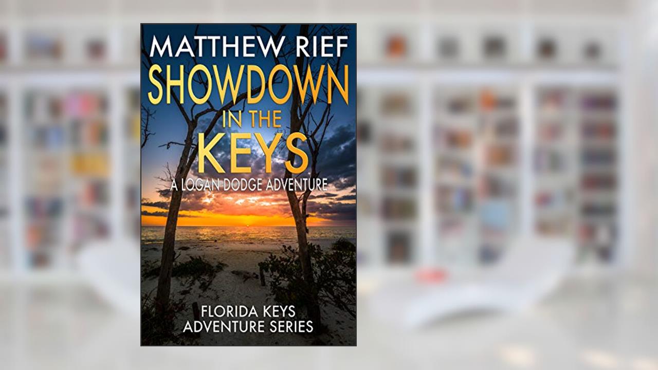 Showdown in the Keys: A Logan Dodge Adventure (Florida Keys Adventure Series Book 10), written by Matthew Rief