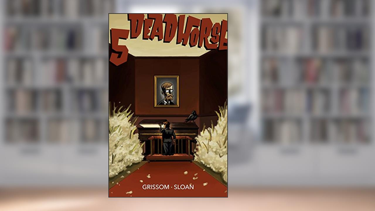 Deadhorse: Wake (Dead Birds Book 5), written by Eric Grissom