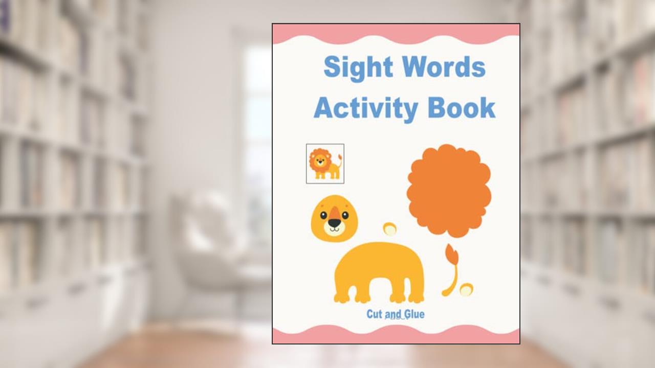 Cut and Glue: Sight Words: Activity Book for Kids and Teachers, written by Facet Youth Care