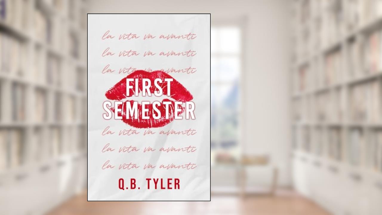 First Semester: Special Edition, written by Q.B. Tyler