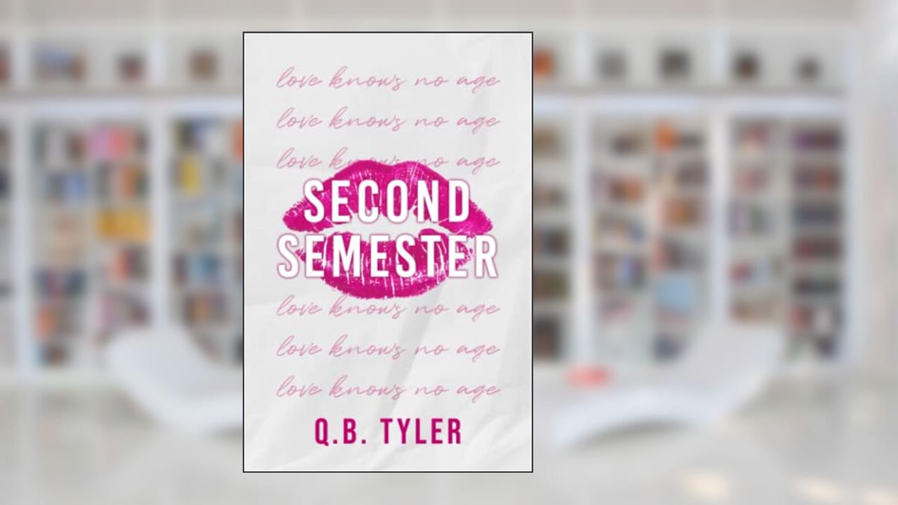 Second Semester: Special Edition, written by Q.B. Tyler