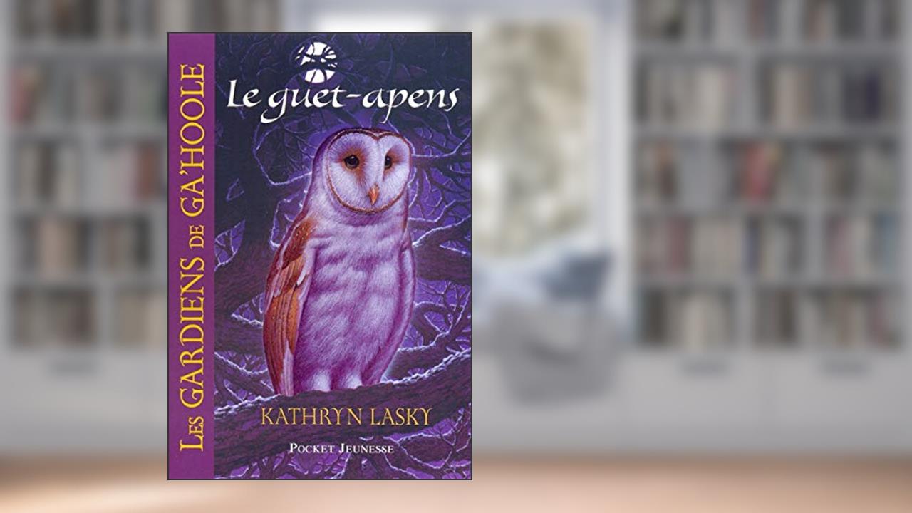 Les Gardiens de Ga'Hoole - tome 5 Le guet-apens (05), written by Kathryn Lasky