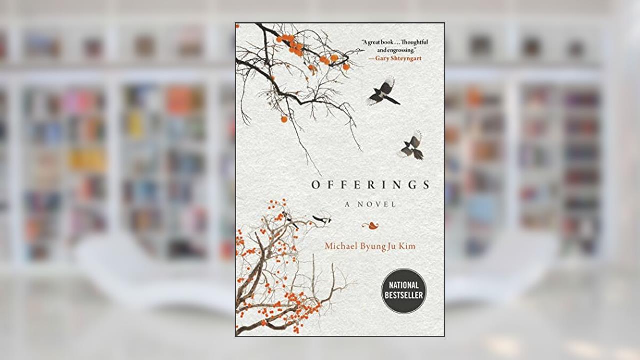 Offerings: A Novel, written by Michael ByungJu Kim