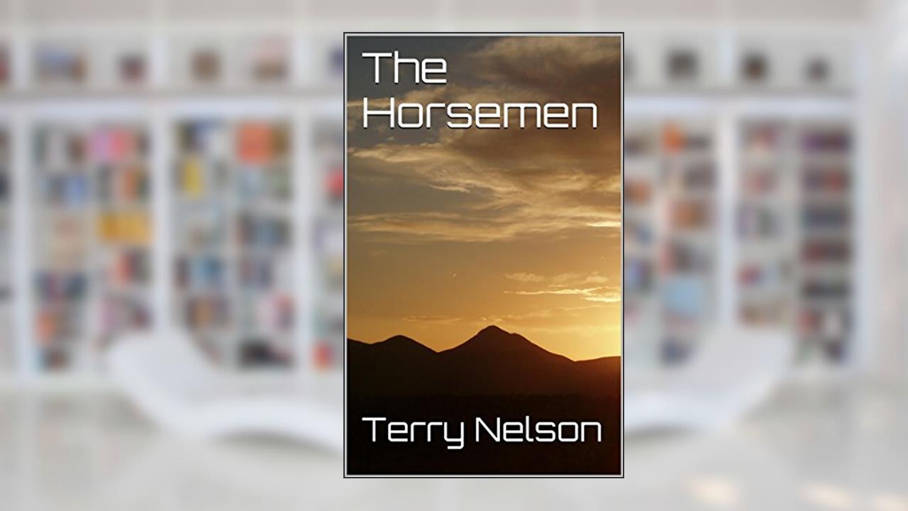 The Horsemen (The Far Riders Trilogy Book 1), written by Terry Nelson