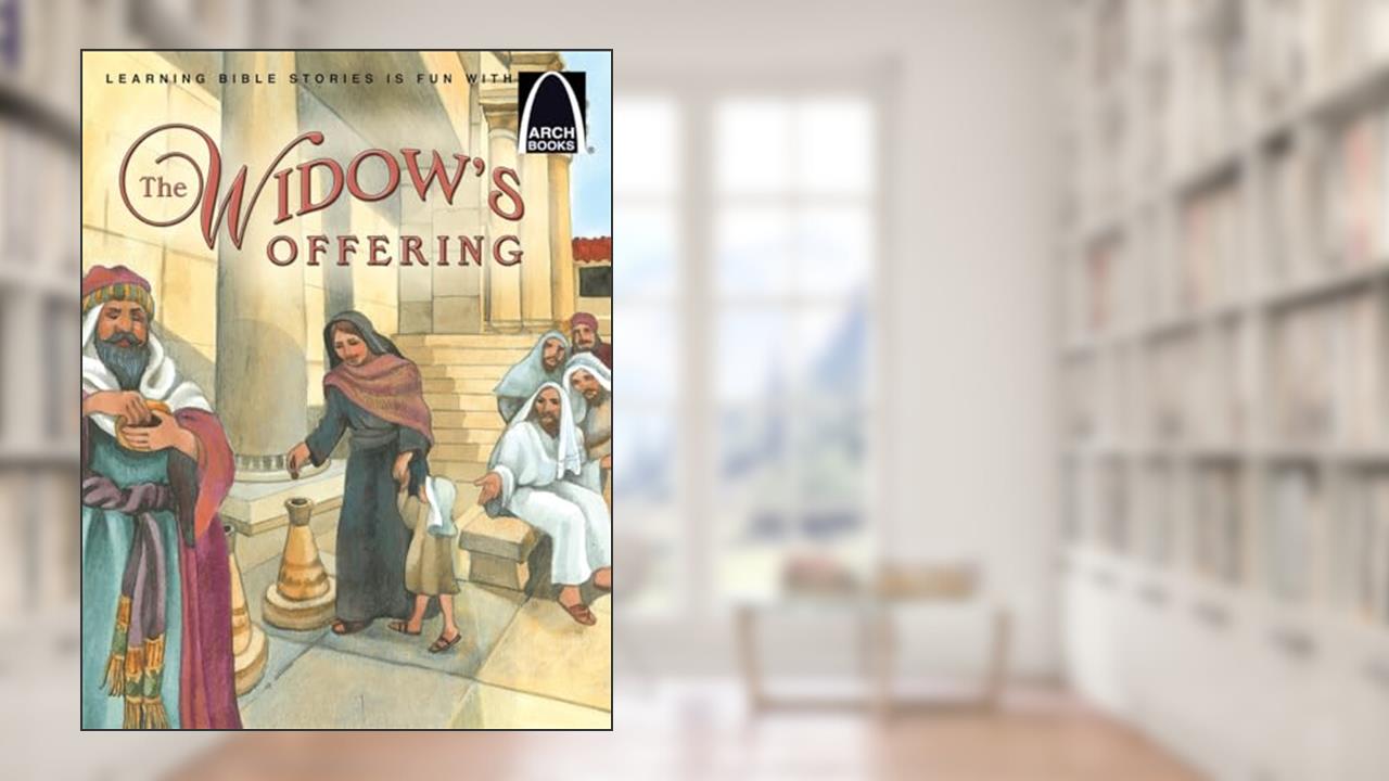 The Widow's Offering (Arch Books), written by Joanne Bader