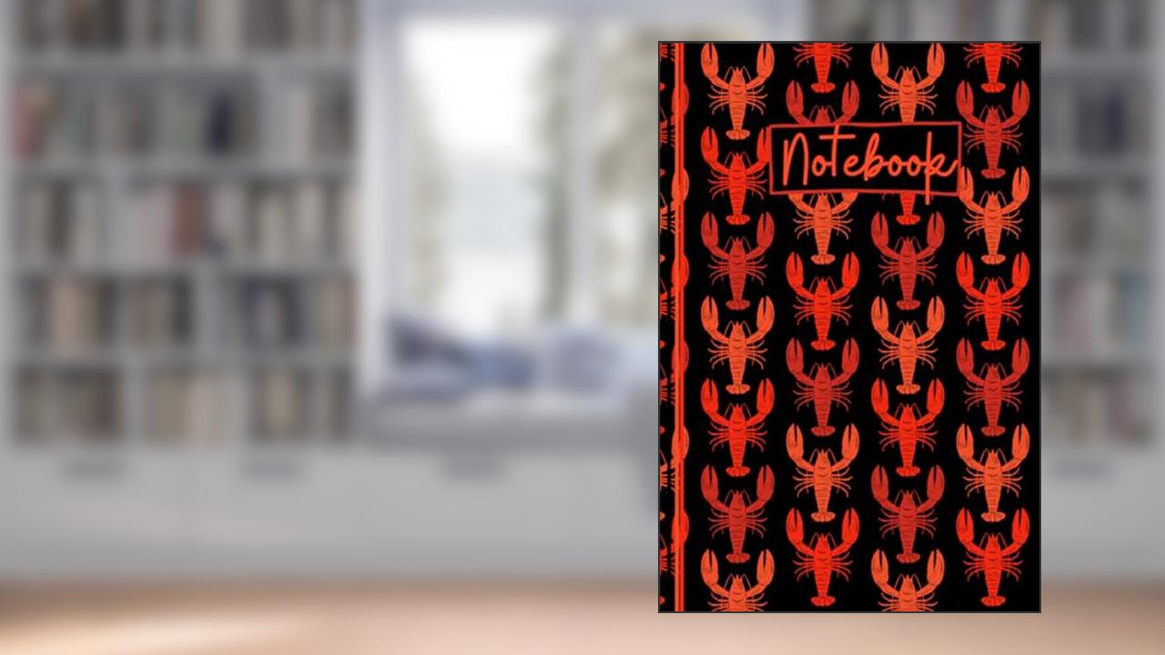 Lobster Notebook: Cute Lobster Lined Journal, The Perfect Novelty Lobster Gift for Someone who Loves Lobsters, Crayfish or Crawfish - Red, written by Designs of Note