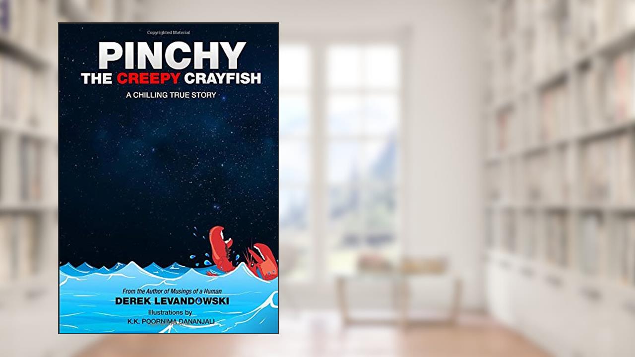 Pinchy the Creepy Crayfish, written by Derek Levandowski