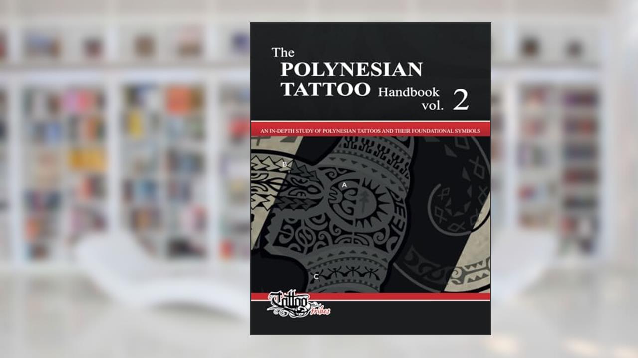 The POLYNESIAN TATTOO Handbook Vol.2: An in-depth study of Polynesian tattoos and of their foundational symbols, written by Roberto Gemori