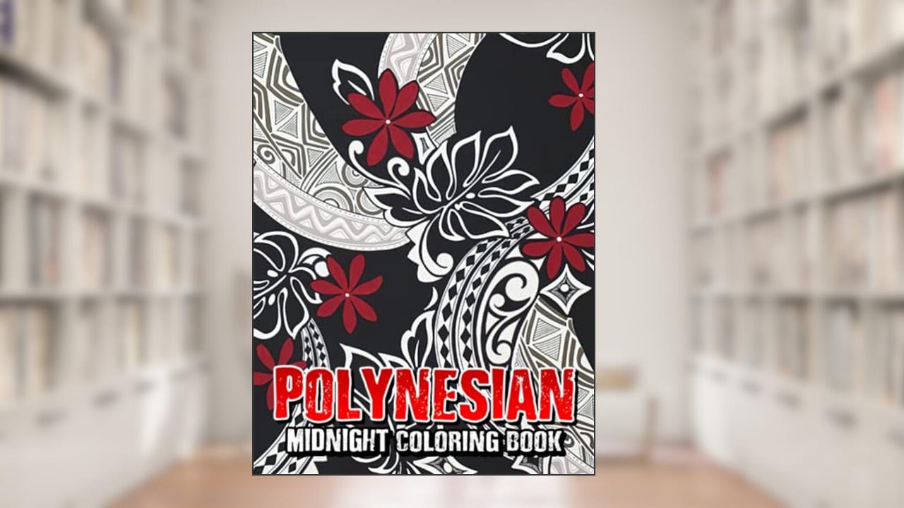 Midnight Polynesian Coloring Book: Abstract Coloring Pages On Black Background Featuring Awesome Patterns For All Ages To Relax And Have Fun, written by Rainbow Joy!