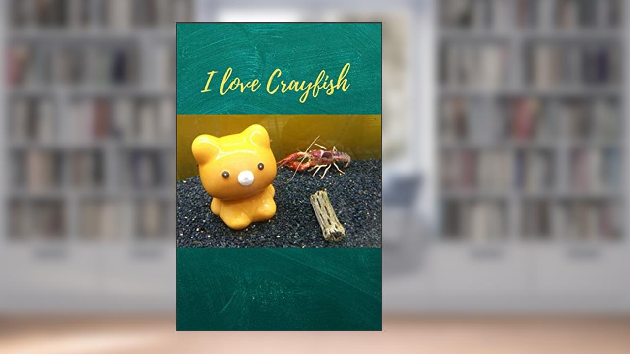 I Love Crayfish ( Version 3 ) : Notebook : For Crayfish 's Lovers: Beautiful Crayfish picture on Book 's cover By Kasidit Wannurak, written by Kasidit Wannurak