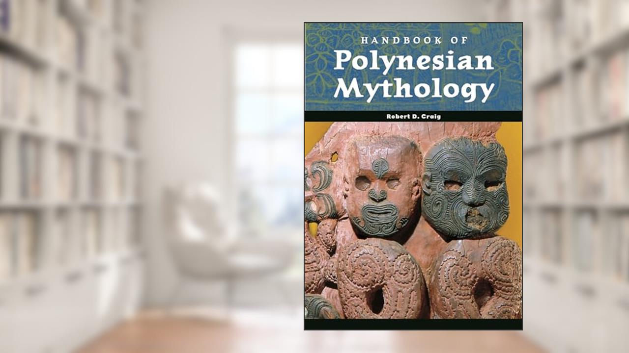 Handbook of Polynesian Mythology (World Mythology), written by Robert D. Craig